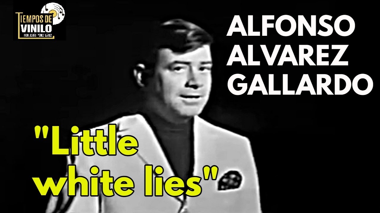 ALFONSO ALVAREZ GALLARDO-MENTIRAS DE AMOR (Little white lies-Walter Donaldson)