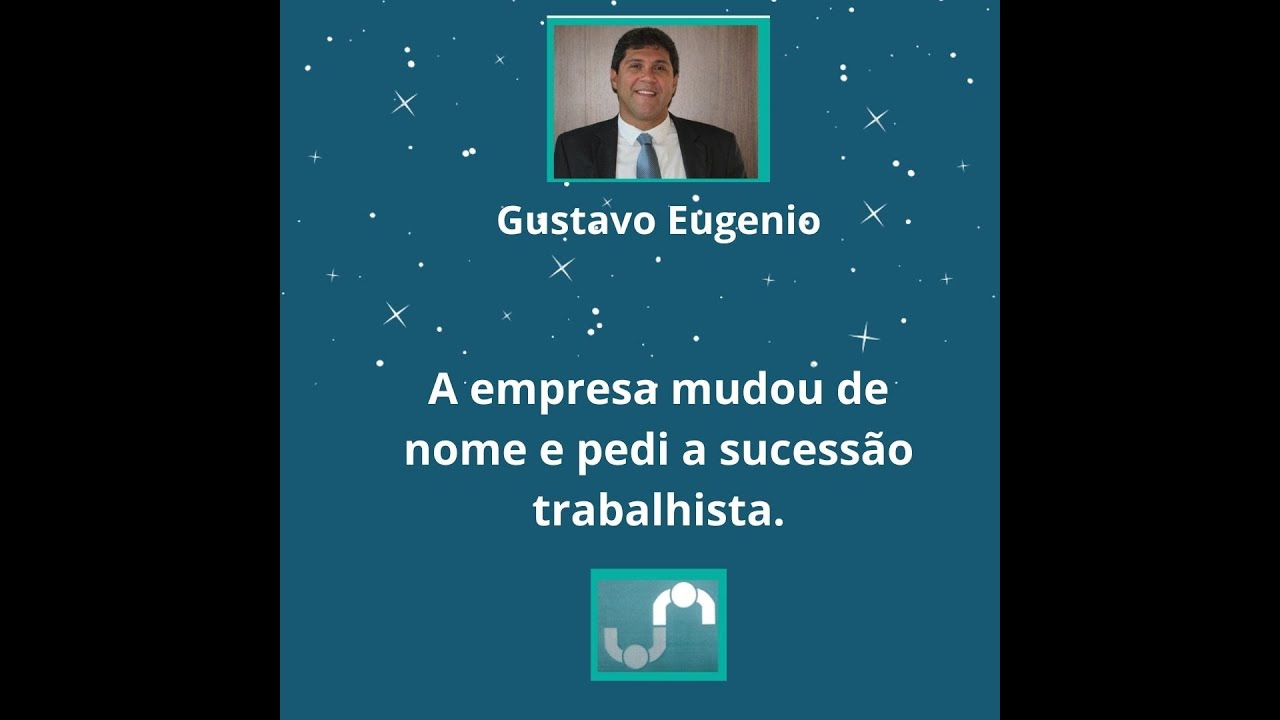 A Empresa mudou de nome e pedi a sucessão trabalhista