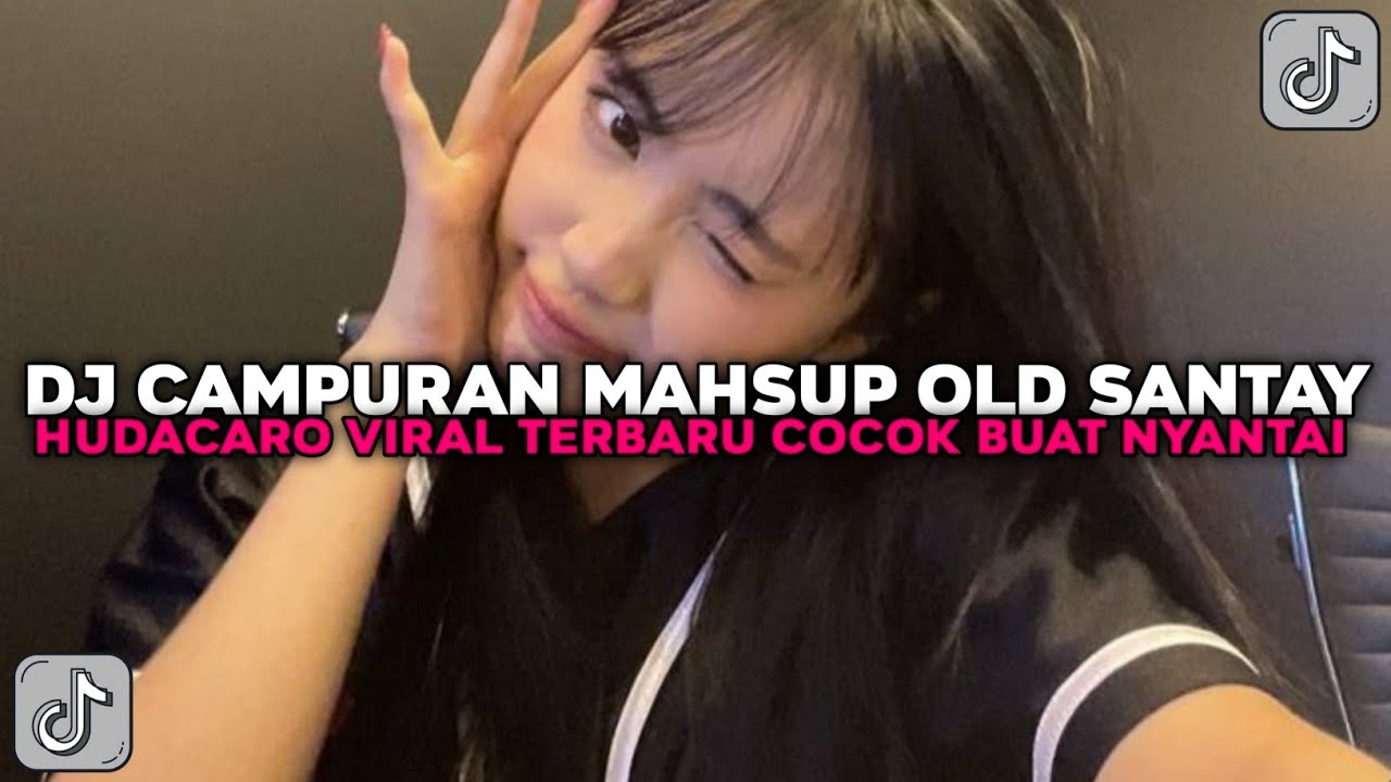 DJ CAMPURAN MASHUP OLD SANTUY HUDACARO COCOK BUAT NYANTAI SOUND VIRAL TIKTOK TERBARU 2025 !!!