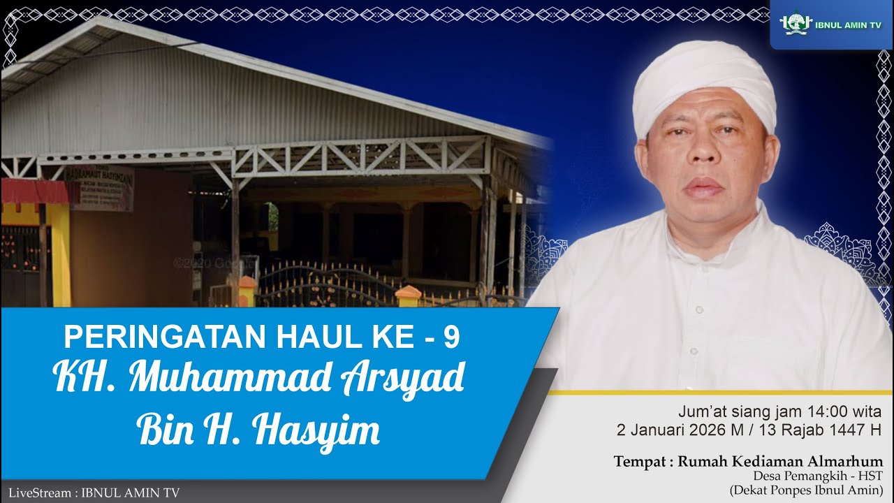 PERINGATAN HAUL KH.MUHAMMAD ARSYAD BIN H.HASYIM YANG KE-9 TAHUN 2026