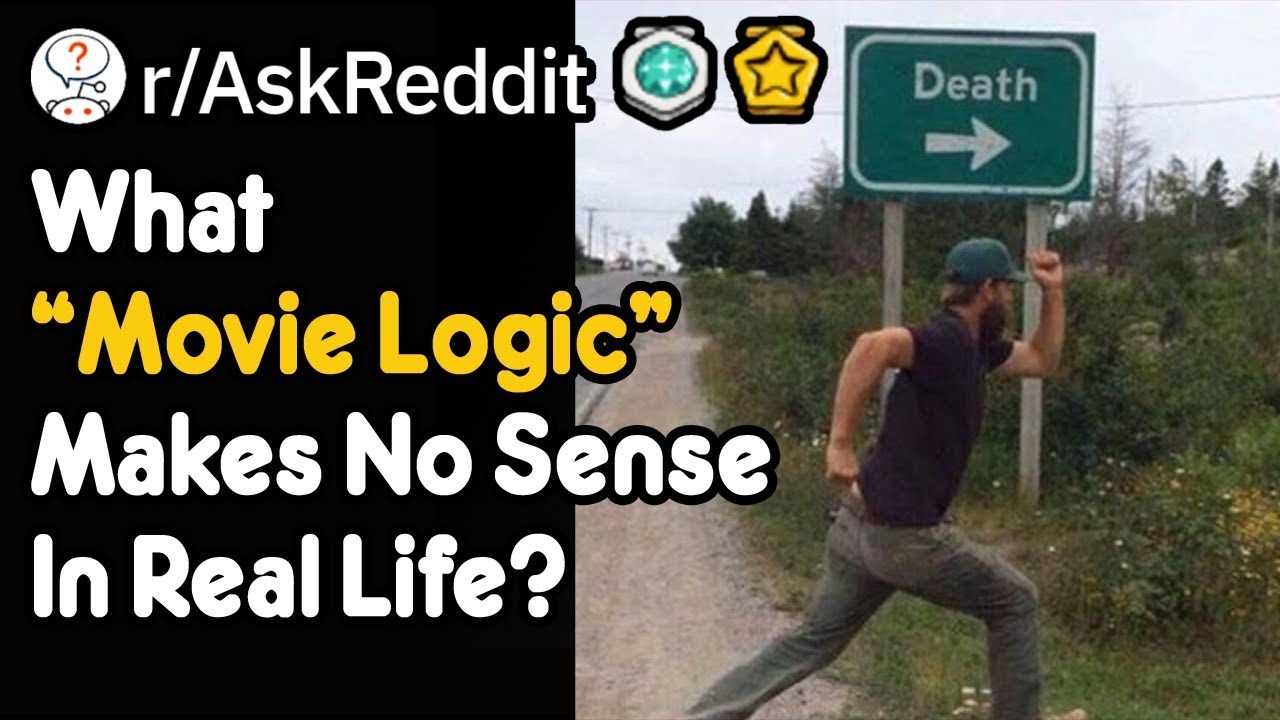 The Worst “Movie Logic” Moments That Don't Apply To Real Life (r/AskReddit)