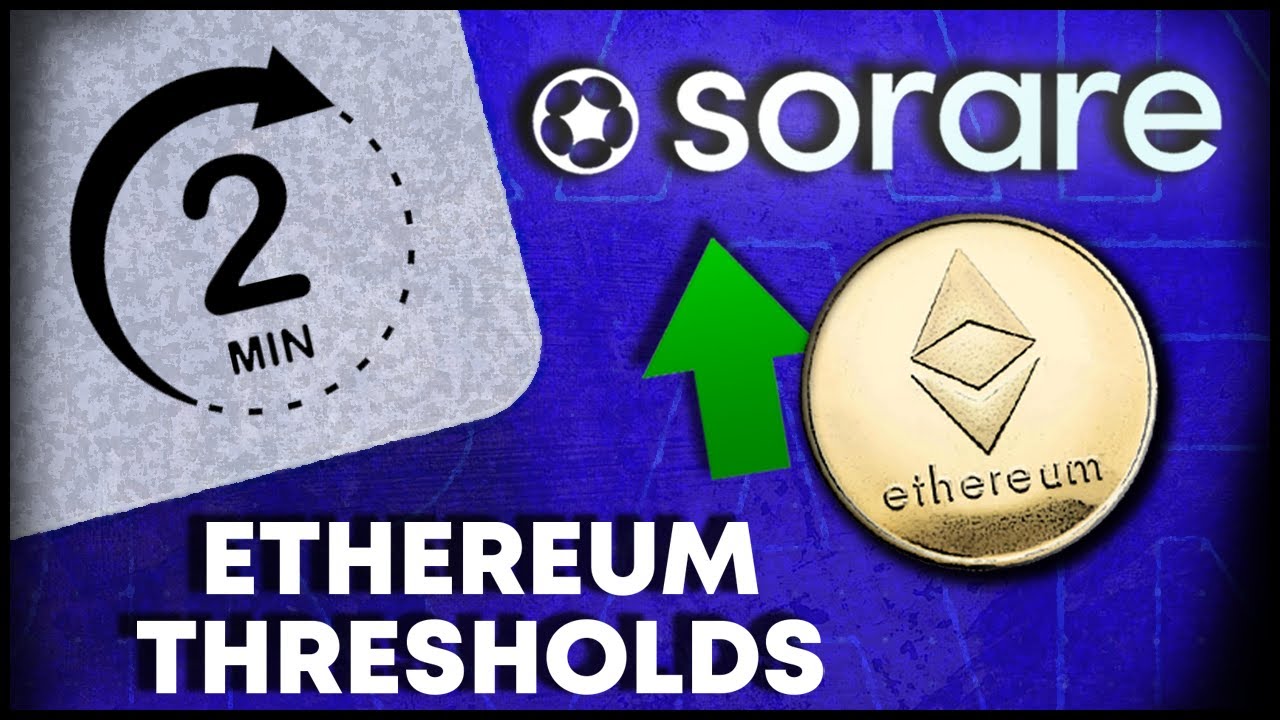 How to HIT the ETHEREUM THRESHOLDS | Sorare 2 Minute Tips