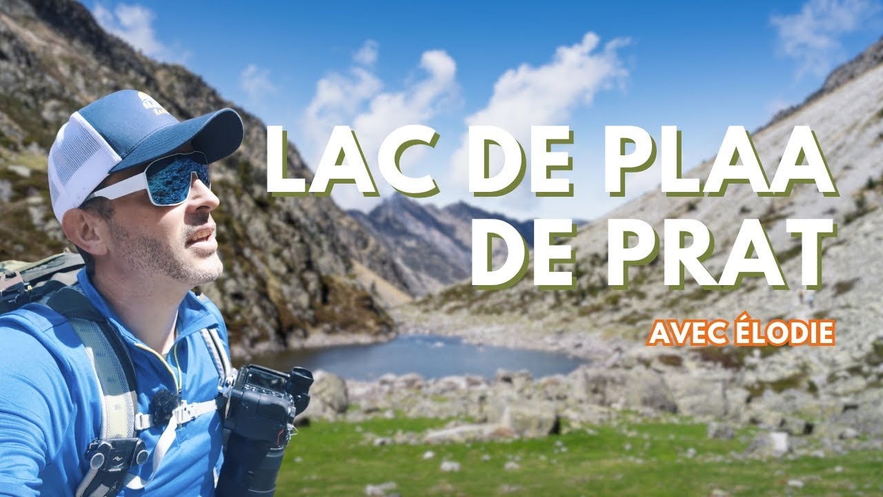 RANDO PYRÉNÉES : Lac de Plaa de Prat (avec Elodie)
