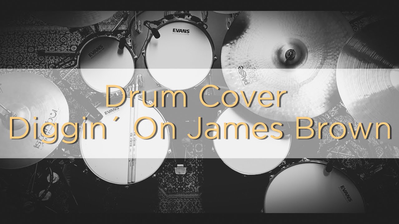 Diggin´On James Brown - Tower Of Power - Drum Cover