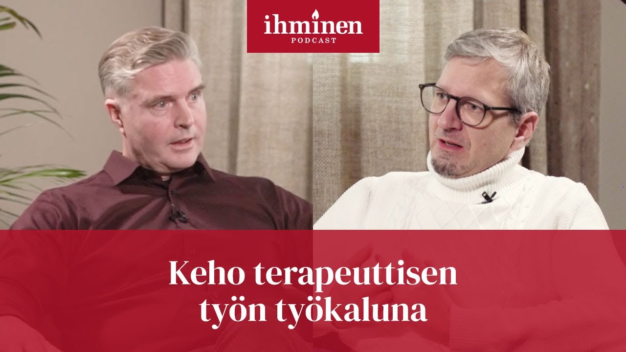 Keho terapeuttisen työn työkaluna | Ihminen tavattavissa