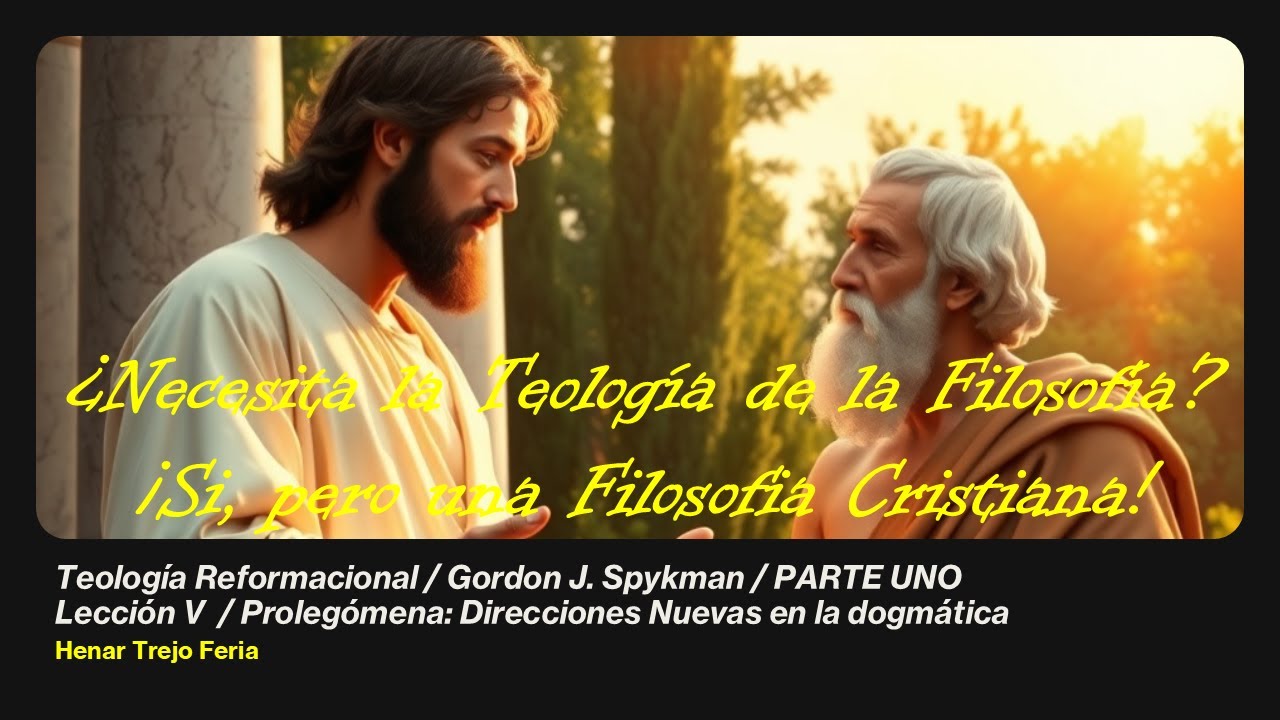 Teología Reformacional /Gordon J. Spykman / P1 / Lec. V / Prolegómena: Dirección en la Dogmática