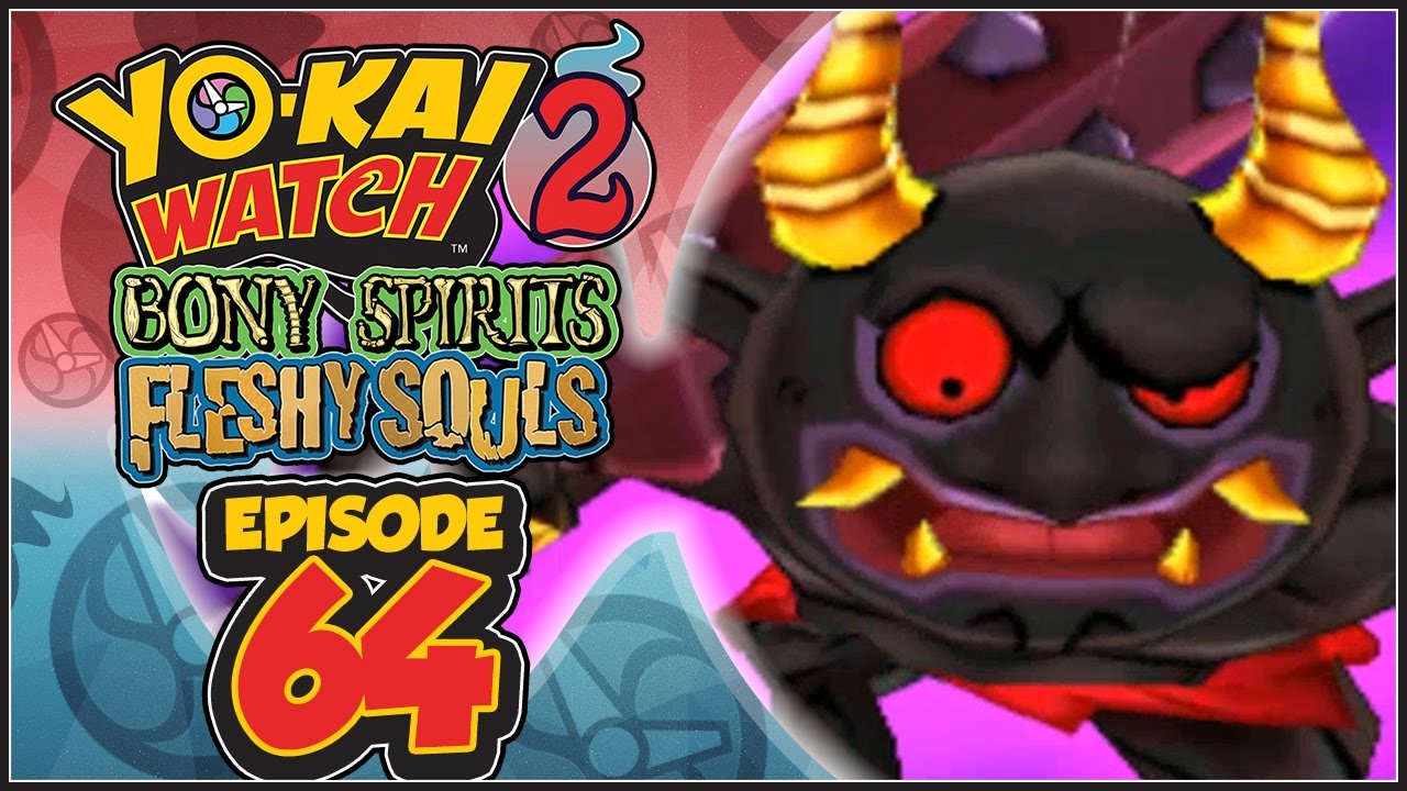 Yo-Kai Watch 2: Костяные духи / Плотские души - Эпизод 64 | Босс-раш: Битва с Орканосом!