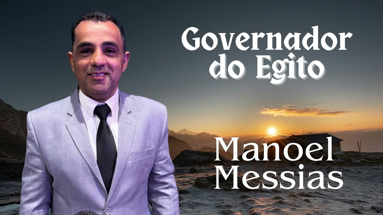 01  Governador do Egito   Manoel Messias