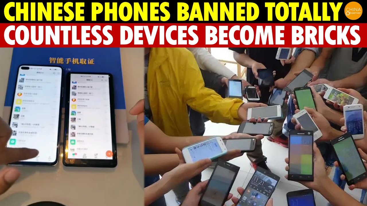 Total Ban on Chinese Phones? Countless Chinese-Owned Devices Suddenly Turn into Bricks