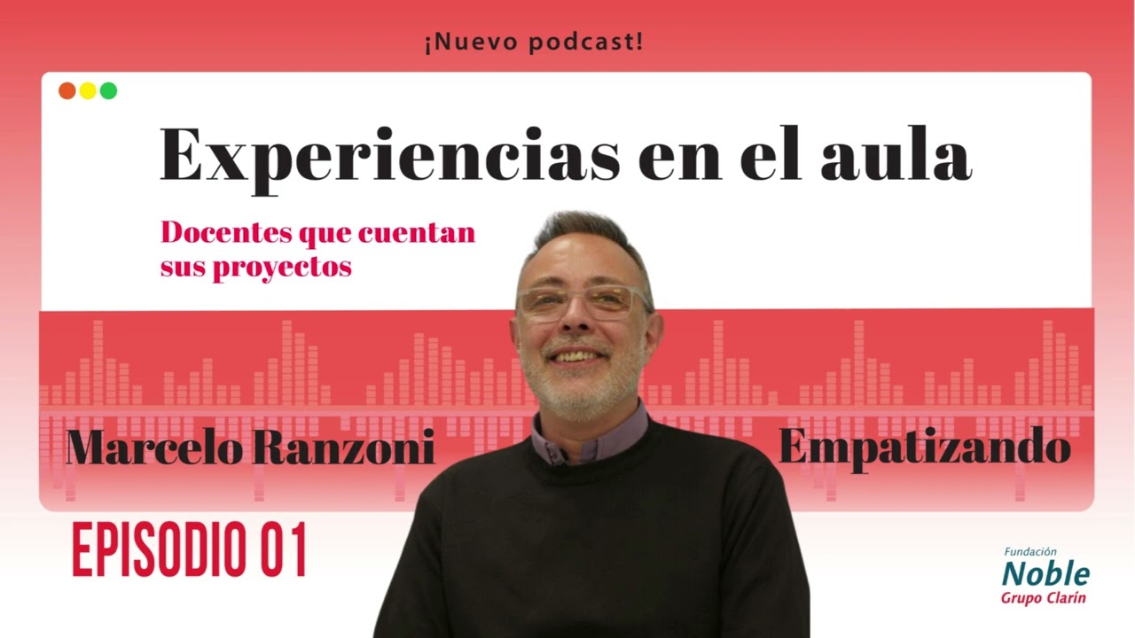 Podcast Experiencias de Aula. Episodio 1: Empatizando