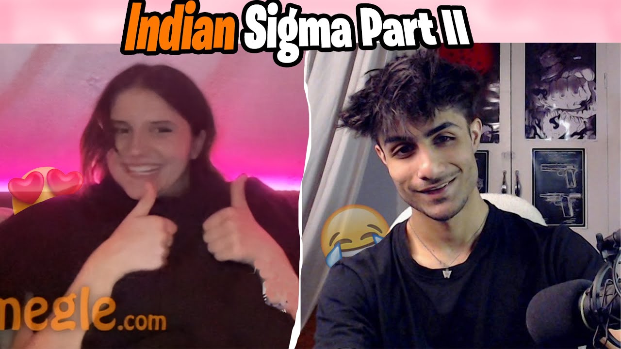 INDIAN SIGMA On Omegle [ Part II ] Indian Boy On Omegle