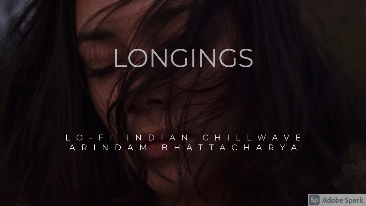 LONGINGS - INDIAN LO-FI CHILLWAVE