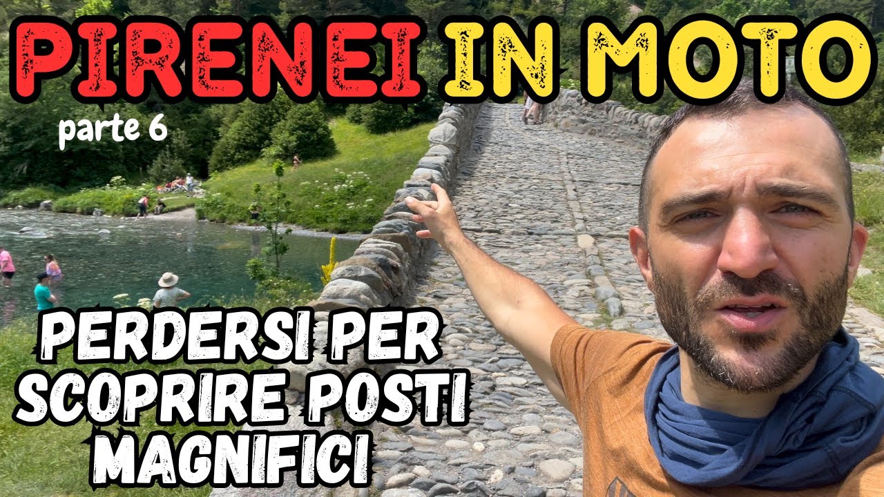 PIRENEI in MOTO...perdersi significa trovare posti magnifici...pt.6