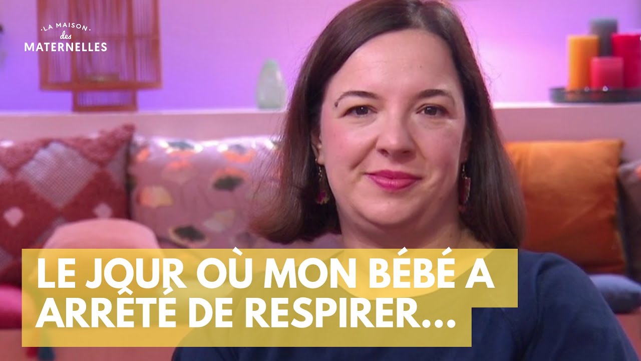 Le jour où mon bébé a arrêté de respirer... - La Maison des maternelles 