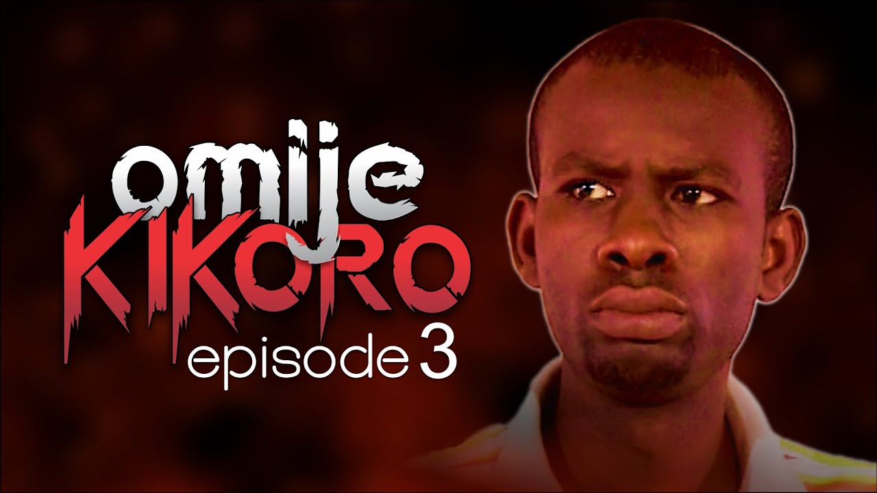 OMIJE KIKORO - Ep3 (YIPADA) By EVOM Films Inc. || Written & Directed by 'Shola Mike Agboola