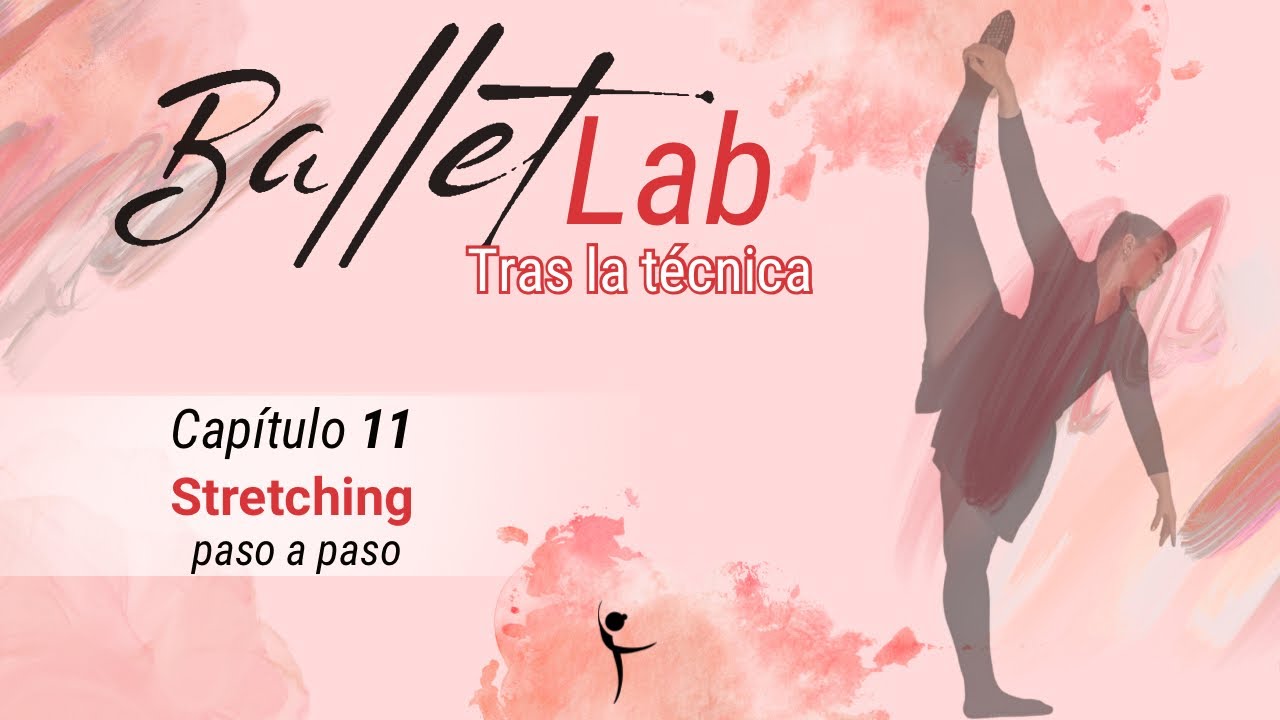 Ballet Lab: Trás la Técnica | Capítulo 11: Stretching en la barra - paso a paso 🩰