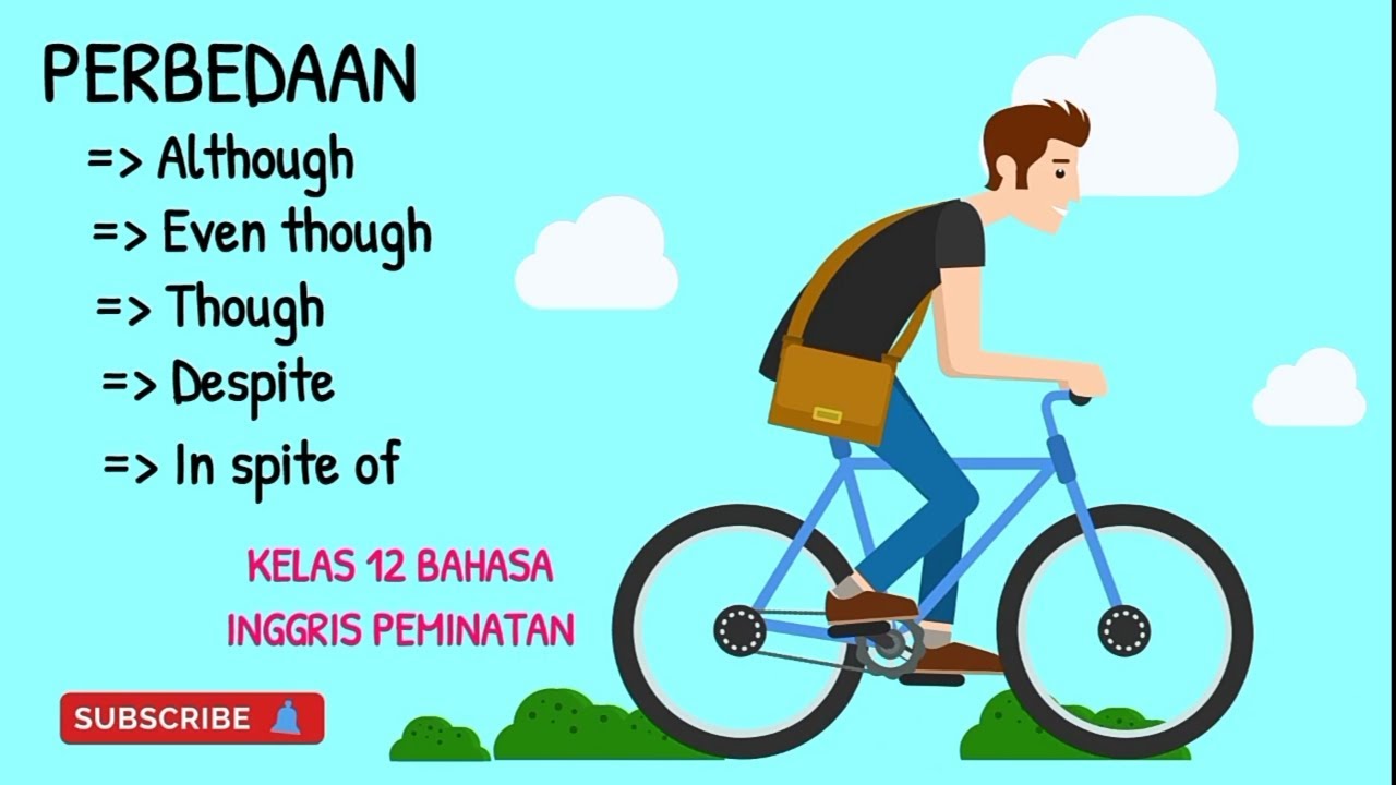 ALTHOUGH, EVEN THOUGH, THOUGH, DESPITE, IN SPITE OF: BAHASA INGGRIS PEMINATAN KELAS 12