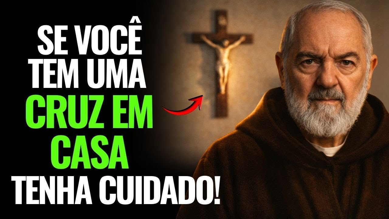 PADRE PIO: ISSO ACONTECERÁ COM QUEM TEM UMA CRUZ EM CASA