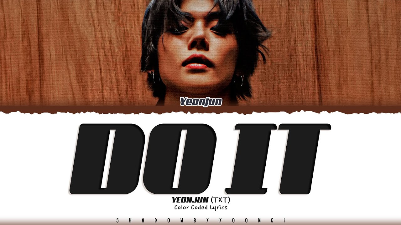YEONJUN (TXT) 'Do It' Lyrics (연준 Do It 가사) [Color Coded Han_Rom_Eng] | ShadowByYoongi