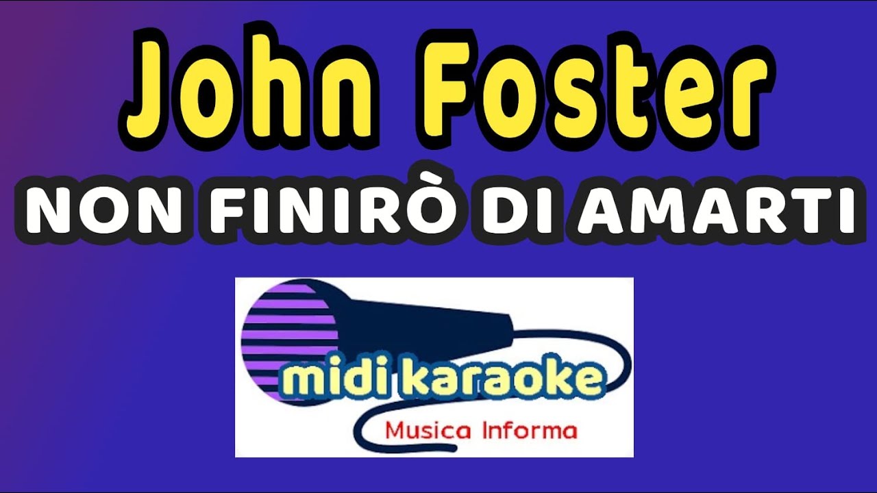 John Foster - NON FINIRO' D'AMARTI - karaoke