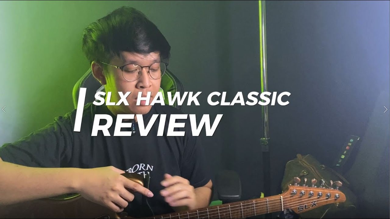 REVIEW GEAR BUAT PELAYANAN! SLX HAWK CLASSIC GUITAR REVIEW!