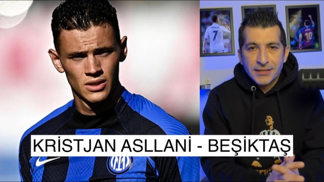 HIZLICA ANALİZ: KRİSTJAN ASLLANİ - BEŞİKTAŞ