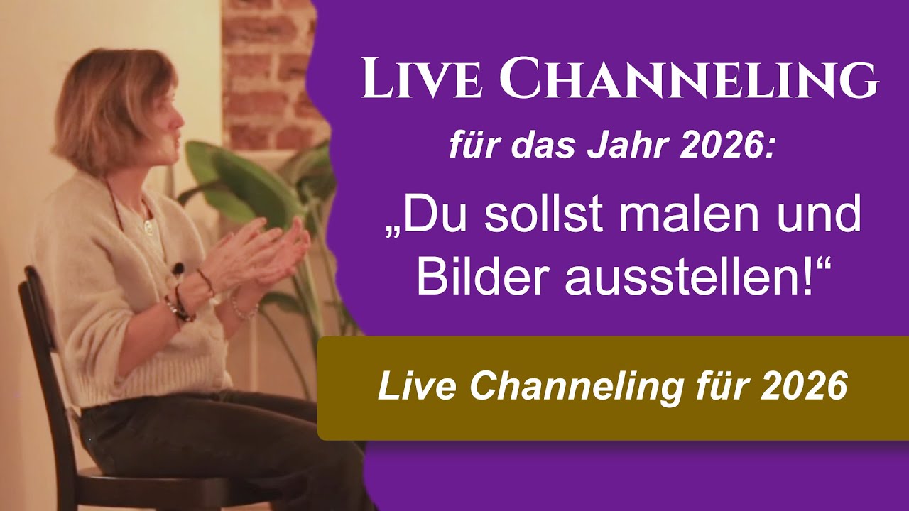 Live Channeling für 2026: "Du sollst Malen & Bilder ausstellen!" (Impulse aus der geistigen Welt)