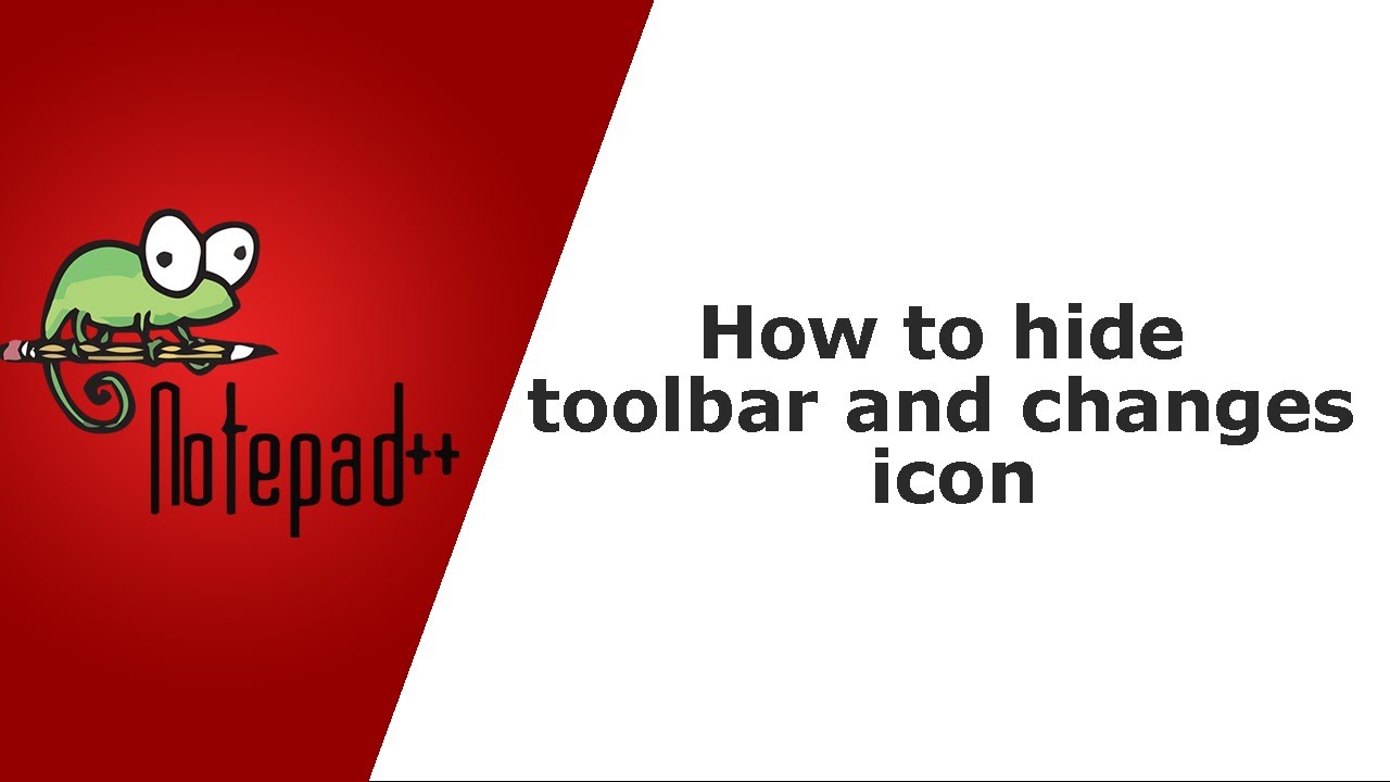 How to hide toolbar and changes icon in Notepad++