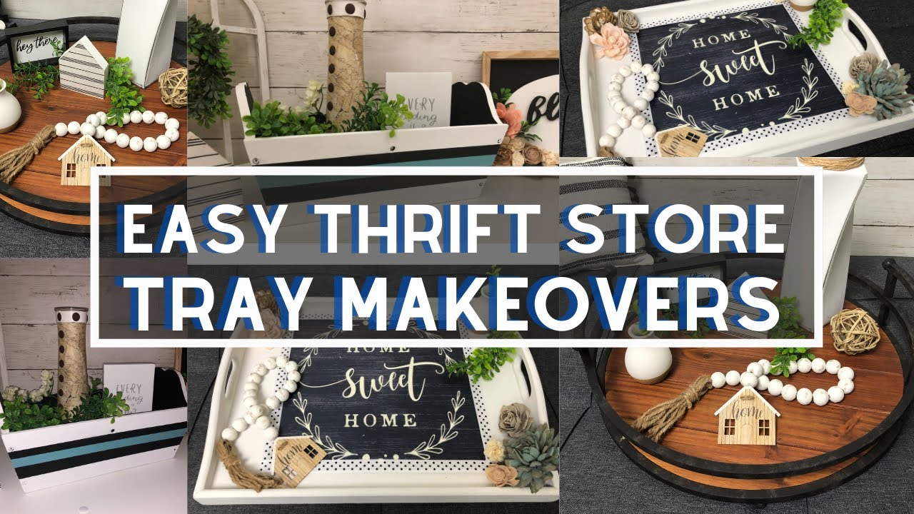 AMAZINGLY EASY FARMHOUSE TRAY MAKEOVERS | THRIFT FLIPS THAT ARE MUST SEE!