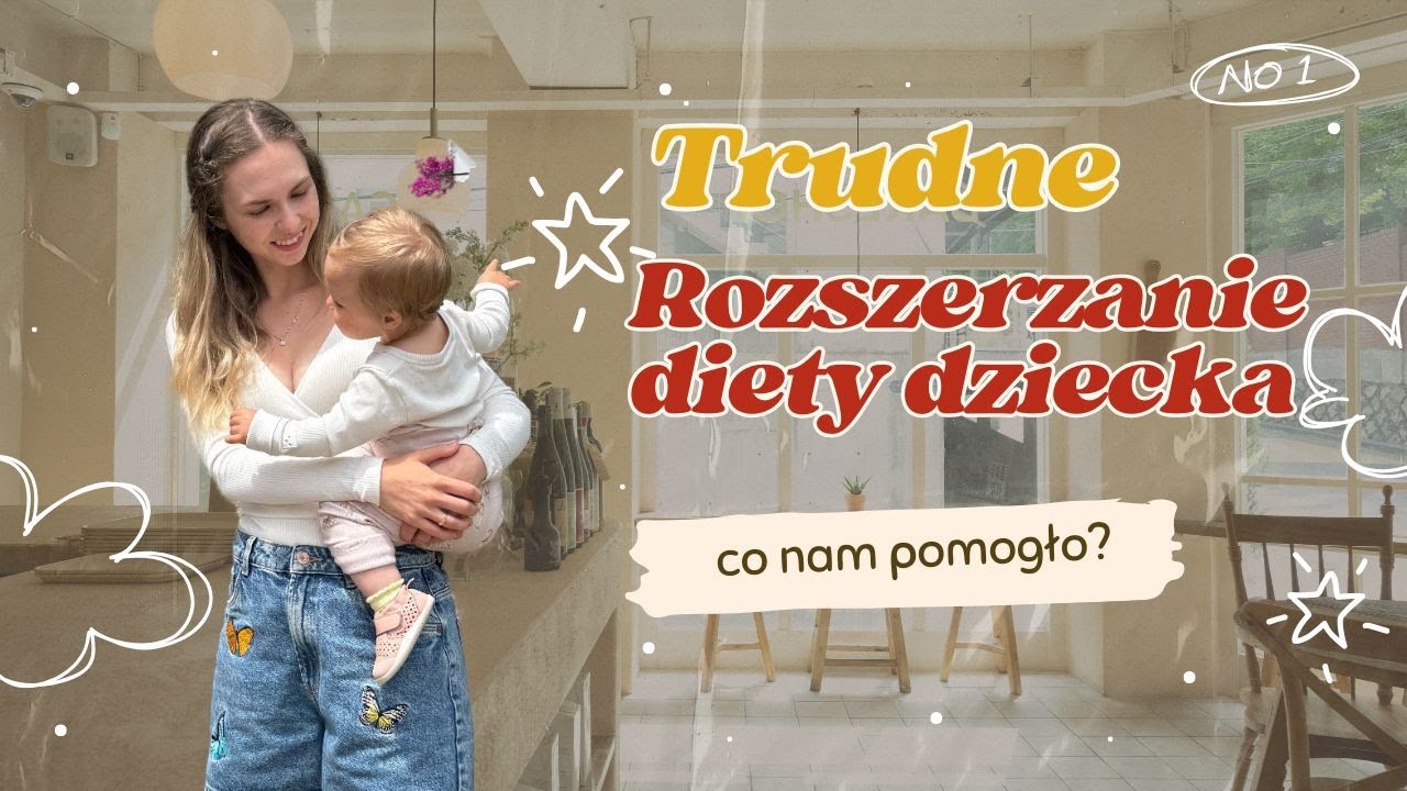 Trudne Rozszerzanie Diety Niemowlaka - Co Nam Pomogło?