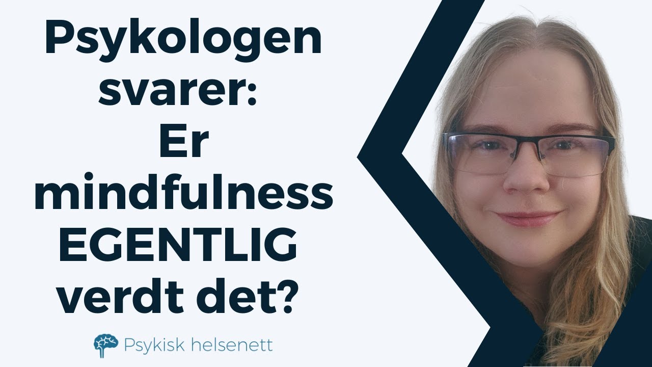 Mindfulness: Fordeler og ulemper