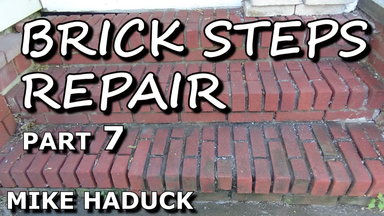 BRICK STEPS REPAIR (Part 7) Mike Haduck