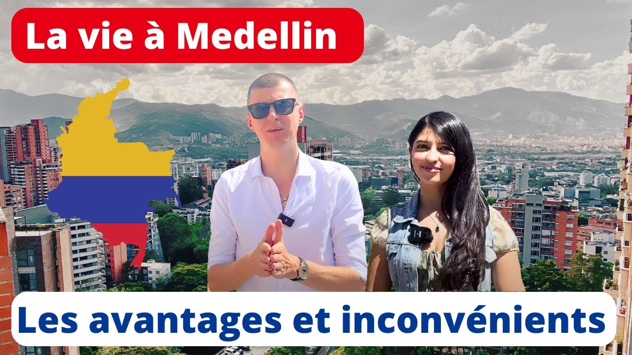 Avantages et Inconvénients de la Vie à Medellin, Colombie