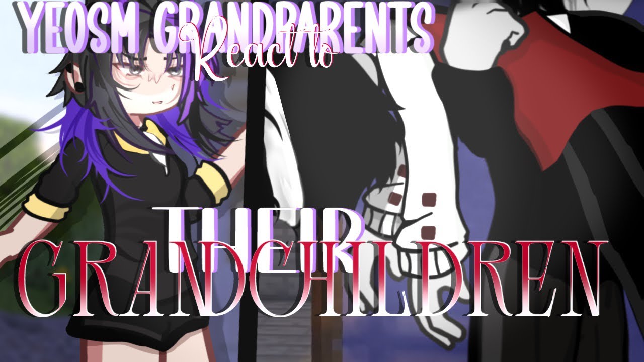 🃜🃚 | Yᴇᴏsᴍ ɢʀᴀɴᴅᴘᴀʀᴇɴᴛs ʀᴇᴀᴄᴛ Tᴏ ᴛʜᴇɪʀ ɢʀᴀɴᴅᴄʜɪʟᴅʀᴇɴ |kixy #yeosmreact| 48 ᴍɪɴᴜᴛᴏs ᴅᴇ ᴠɪᴅᴇᴏ