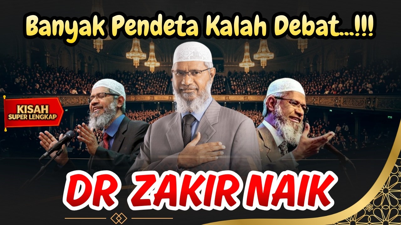 DR ZAKIR NAIK: Dokter yang Mengalahkan Pendeta dalam Debat Agama