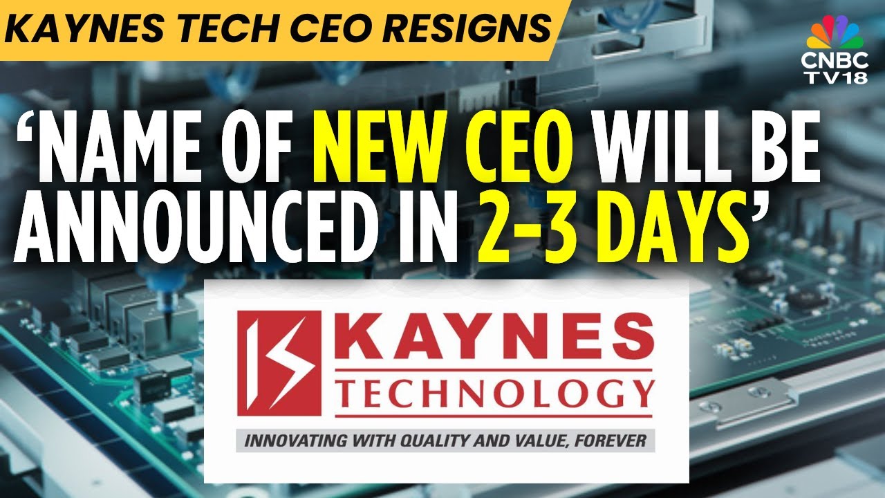 CEO's Exit Was Well Planned; Rajesh Sharma Wants To Go Back To Bengaluru: Kaynes Tech | CNBC TV18
