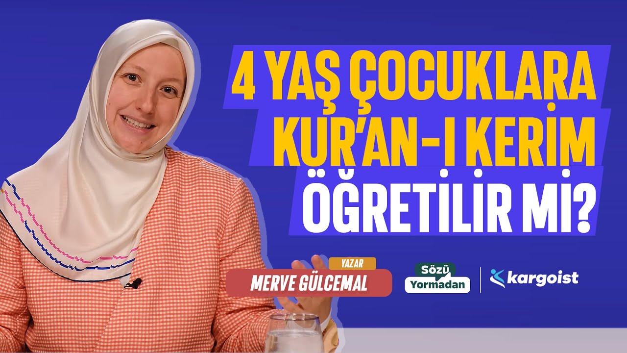 4 Yaş Çocuklara Kur'an-ı Kerim Öğretilir mi? | Sözü Yormadan | Merve Gülcemal | B31