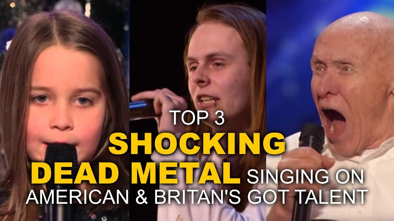 GOT TALENT - Top 3 SHOCKING Dead Metal singing on American & Britan's Got Talent