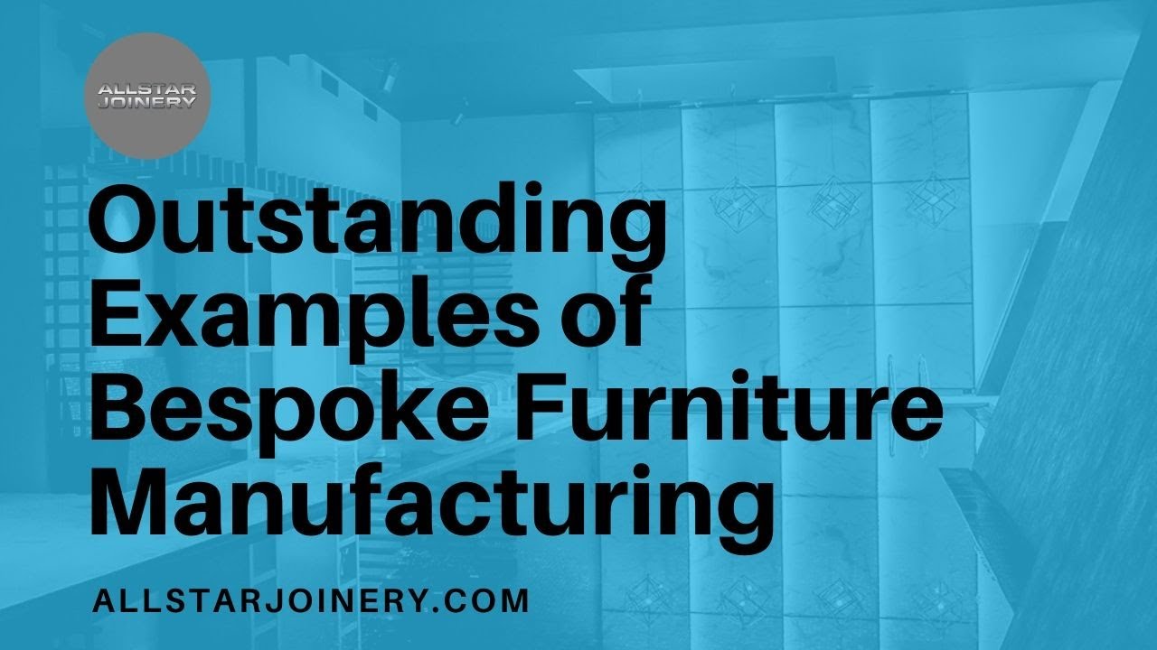 Outstanding Examples of Bespoke Furniture Manufacturing