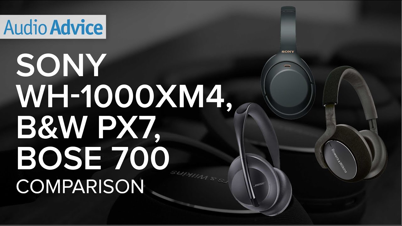Bowers & Wilkins PX7 Carbon Edition vs. Sony WH-1000XM4 vs. Bose 700