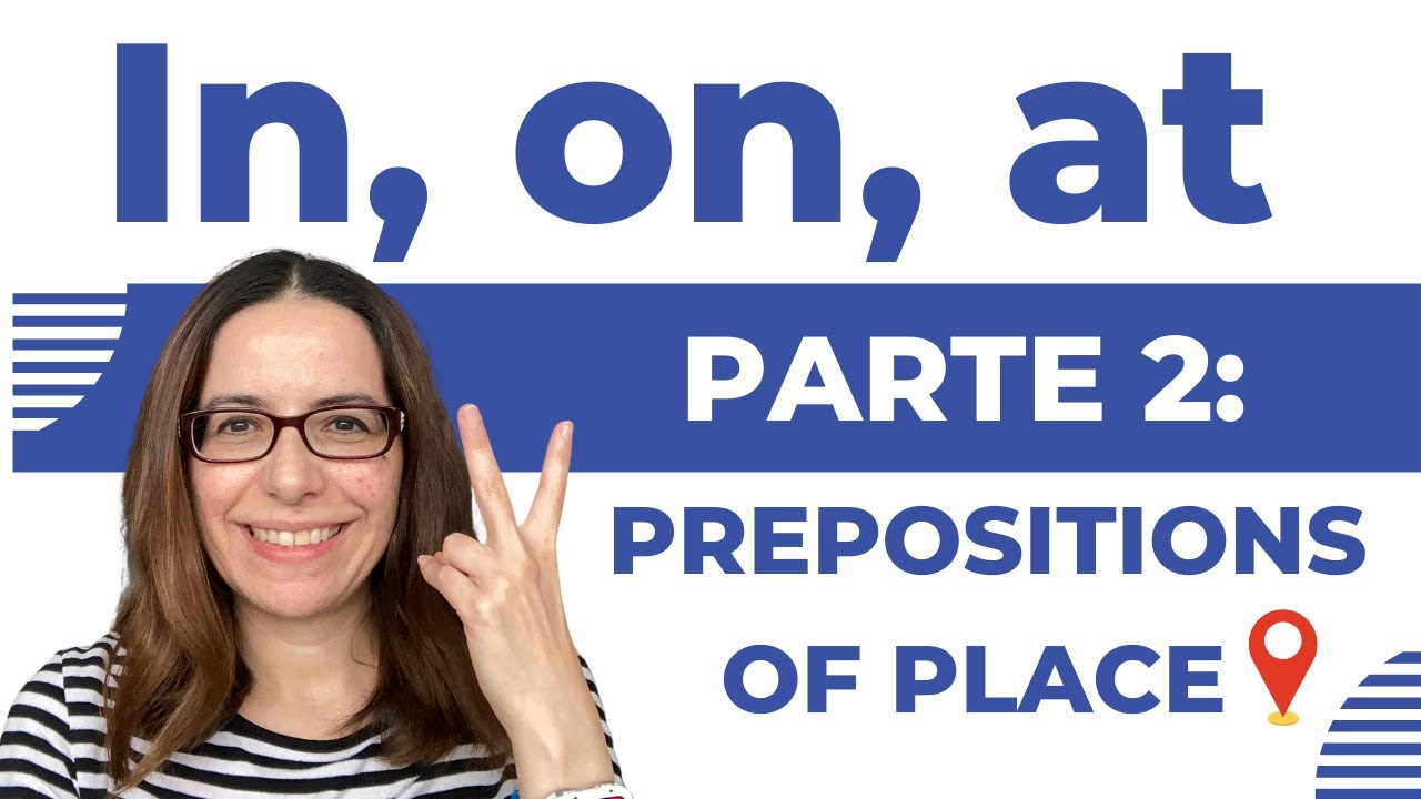 IN, ON, AT - Prepositions of place - Cómo usar preposiciones de lugar en inglés - PART II