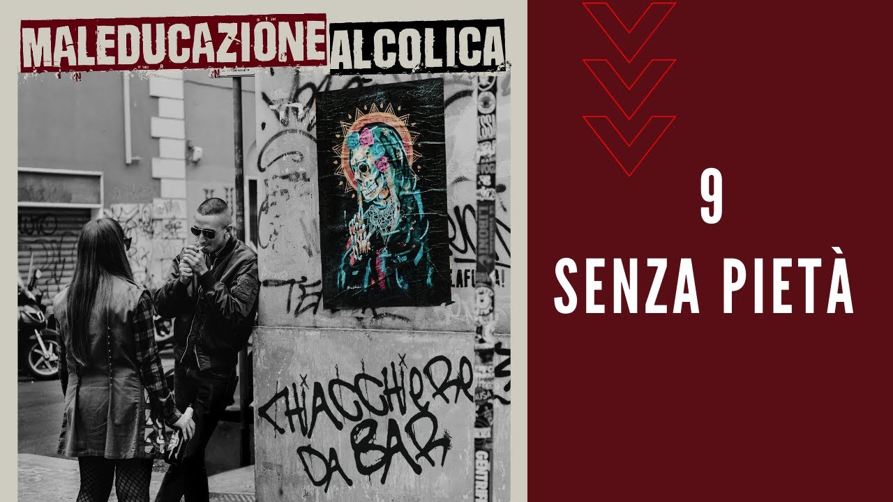 Maleducazione Alcolica - Senza piet&agrave;