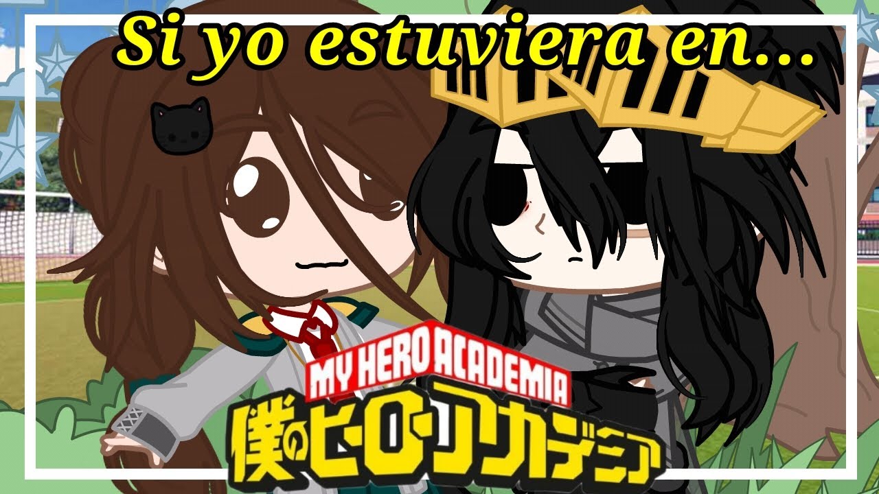 //🌌Si yo estuviera en BNHA🍨🍀//BNHA//MHA//Gacha Nox//~Rosy~