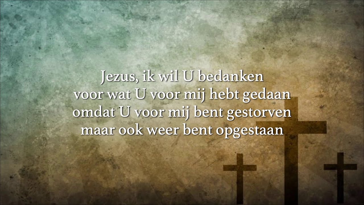 Jezus ik wil U bedanken - [officiële video] - met liedtekst