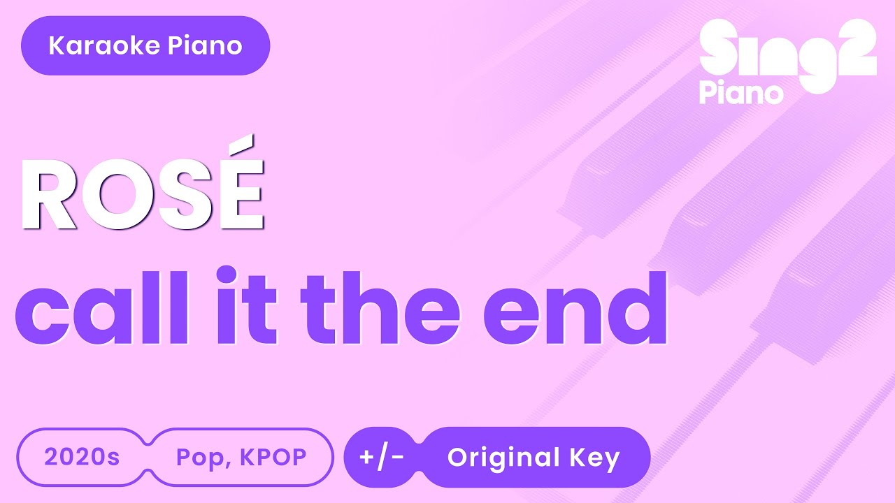 ROSÉ - call it the end (Piano Karaoke)