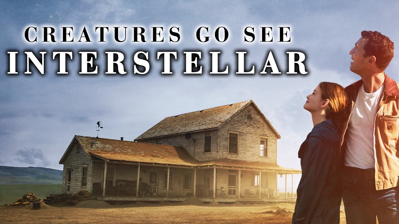 Creatures Go See Interstellar