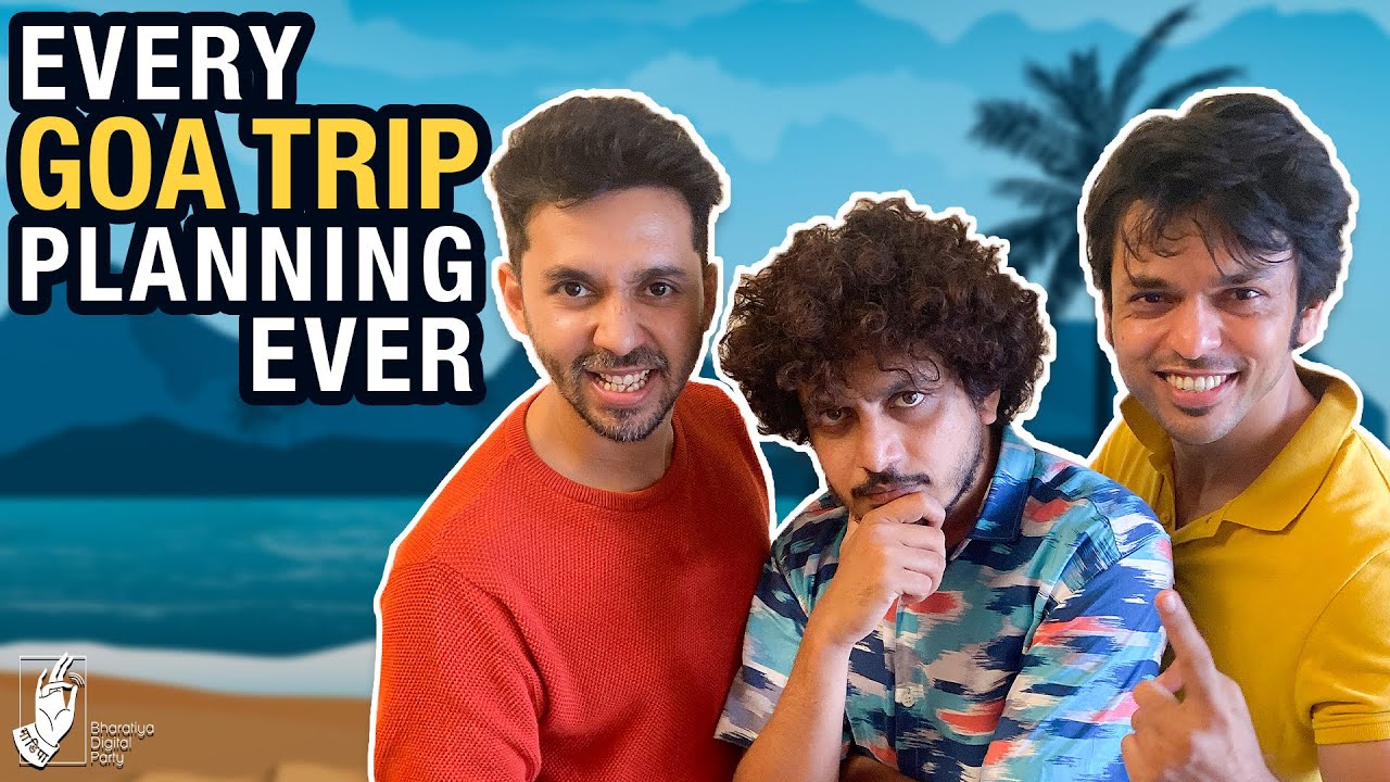 Every Goa Trip Planning Ever | ft. Alok Rajwade, Lalit Prabhakar and Abhay Mahajan | #Bhadipa