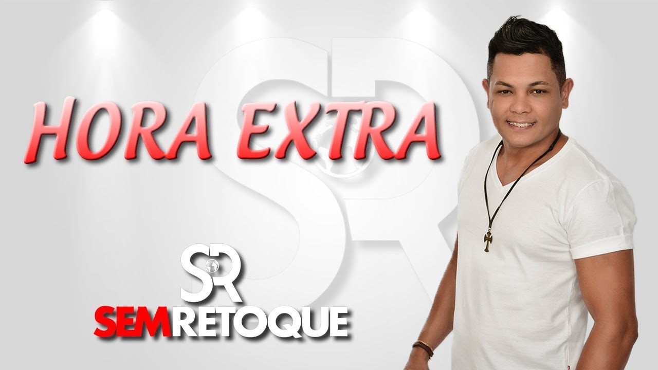 Hora Extra - Sem Retoque