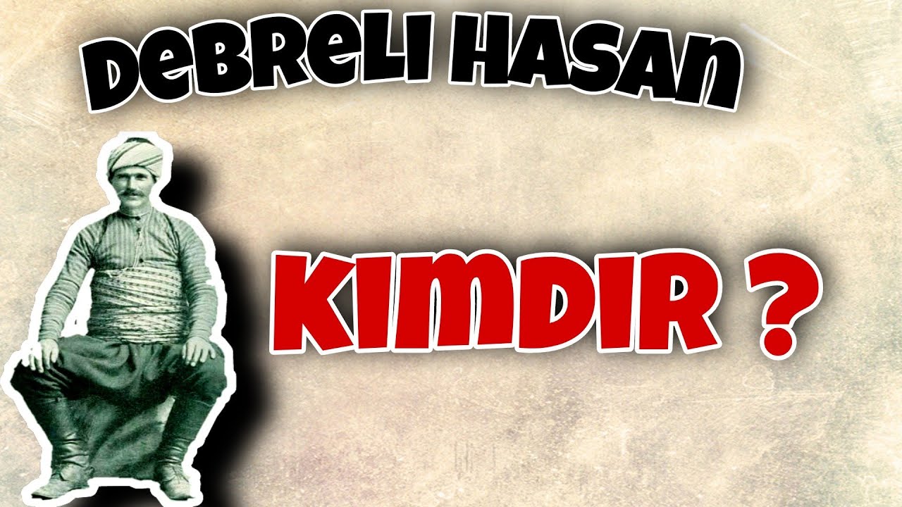 Debreli Hasan Kimdir ? (Drama K&ouml;pr&uuml;s&uuml;)
