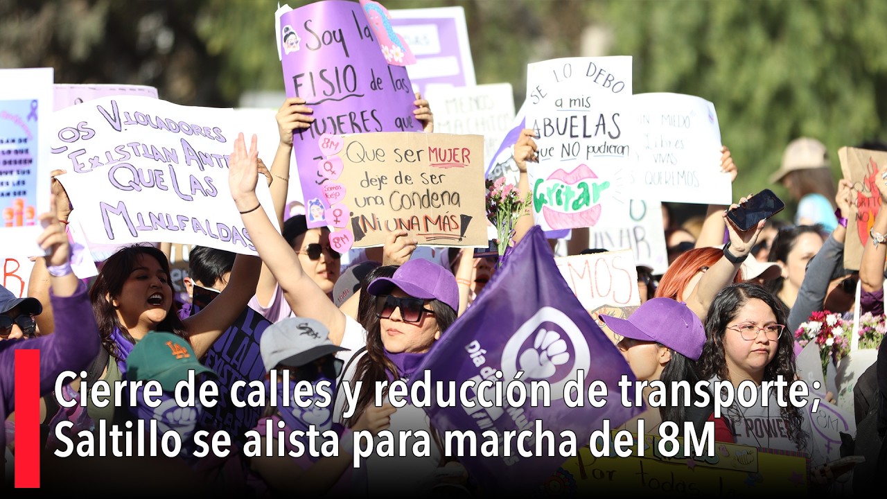 Cierre de calles y reducción de Aquí Vamos Gratis, Saltillo se alista para marcha del 8M